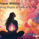 The Power Within: All Healing Begins & Ends with YOU