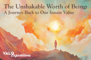 The Unshakable Worth of Being