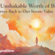 The Unshakable Worth of Being