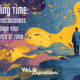 Bending Time: How Consciousness Can Change Your Experience of Time