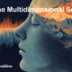 The Multidimensional Self: Exploring Layers of Consciousness
