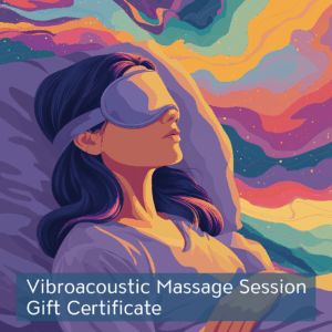 Vibroacoustic Therapy (VAT) Gift Certificate