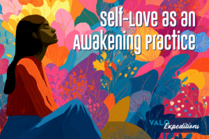 Self-Love as an Awakening Practice