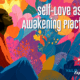 Self-Love as an Awakening Practice