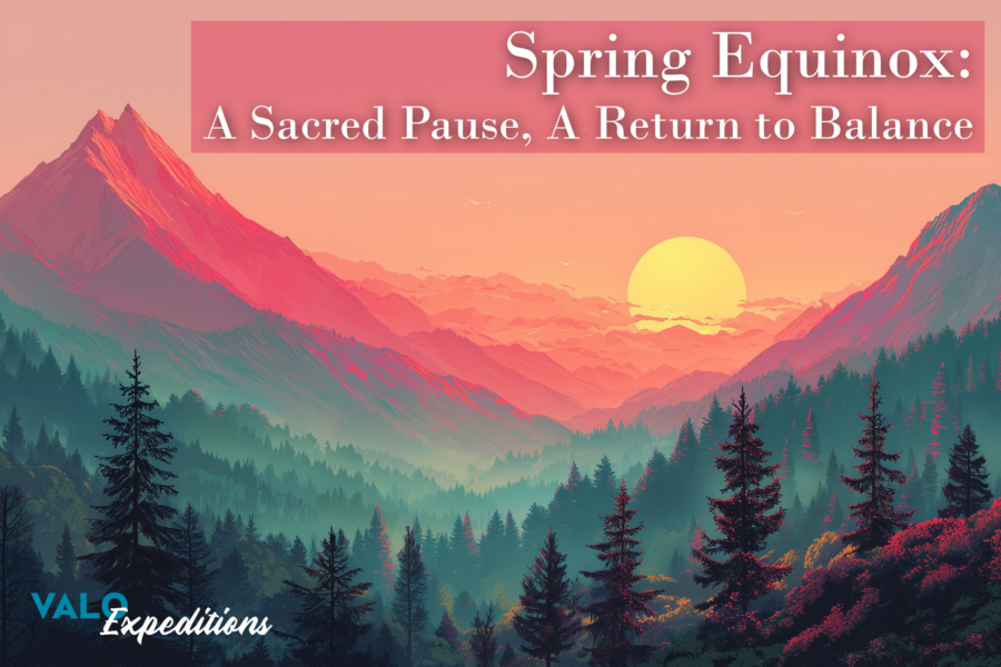 Spring Equinox: A Sacred Pause, A Return to Balance