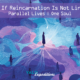 What If Reincarnation Is Not Linear?
