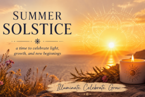 Honoring the Summer Solstice: A Time for Light, Growth, and Alignment