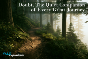 Doubt, The Quiet Companion of Every Great Journey