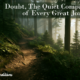 Doubt, The Quiet Companion of Every Great Journey